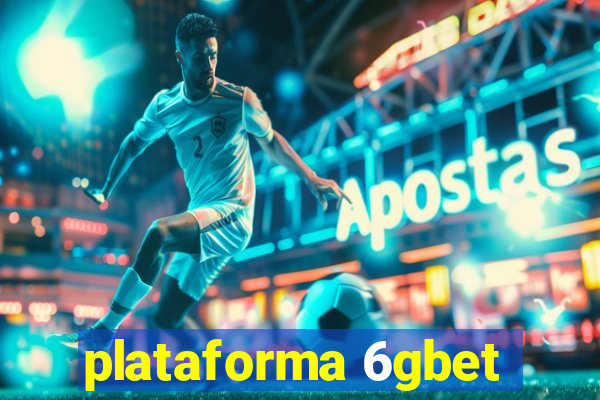 plataforma 6gbet